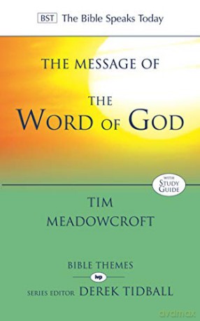 The Message of the Word of God (The Bible Speaks Today Themes) - Tim Meadowcroft [KSIĄŻKA]