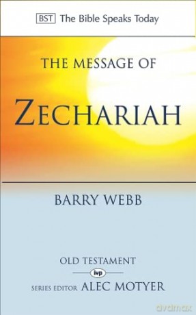 The Message of Zechariah: Your Kingdom Come (The Bible Speaks Today Old Testament) - Barry Webb [KSIĄŻKA]