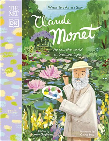 The Met Claude Monet: He Saw the World in Brilliant Light (What The Artist Saw) - Amy Guglielmo [KSIĄŻKA]