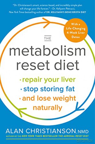 The Metabolism Reset Diet: Repair Your Liver, Stop Storing Fat, and Lose Weight Naturally - Dr Alan Christianson [KSIĄŻKA]