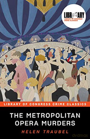 The Metropolitan Opera Murders (Library of Congress Crime Classics) - Helen Traubel [KSIĄŻKA]