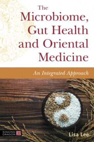 The Microbiome, Gut Health and Oriental Medicine: An Integrated Approach - Lisa Lee [KSIĄŻKA]