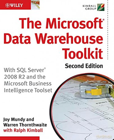 The Microsoft Data Warehouse Toolkit: With SQL Server 2008 R2 and the Microsoft Business Intelligence Toolset - Joy Mundy [KSIĄŻKA]