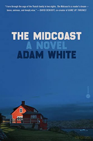 The Midcoast: A Novel - Adam White [KSIĄŻKA]