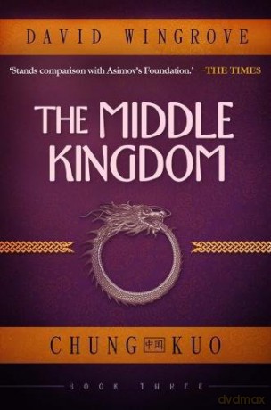 The Middle Kingdom: Chung Kuo Book 3 - David Wingrove [KSIĄŻKA]