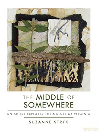 The Middle of Somewhere: An Artist Explores the Nature of Virginia - Suzanne Stryk [KSIĄŻKA]