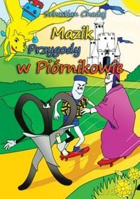 Mazik. Przygody w Piórnikowie - Sebastian Chadaj [KSIĄŻKA]