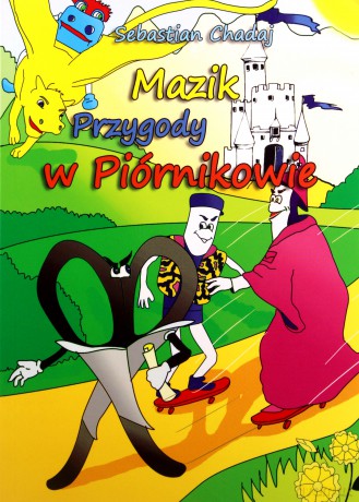Mazik. Przygody w Piórnikowie - Sebastian Chadaj [KSIĄŻKA]