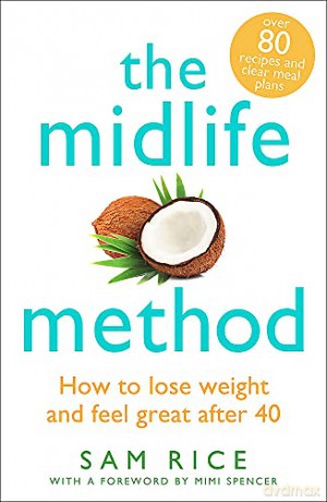 The Midlife Method: How to lose weight and feel great after 40 - Sam Rice [KSIĄŻKA]