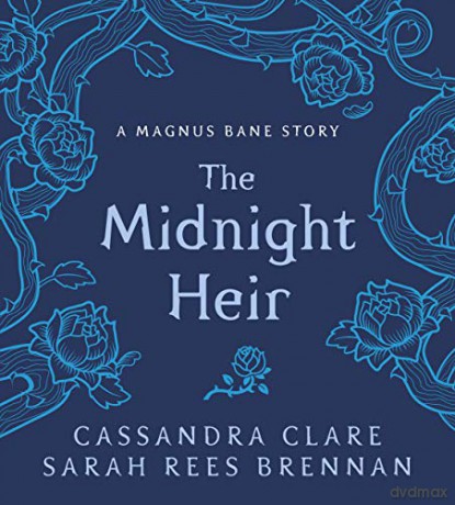 The Midnight Heir: A Magnus Bane Story (Bane Chronicles) - Cassandra Clare [KSIĄŻKA]