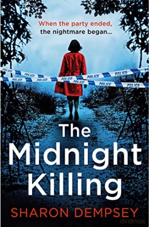 The Midnight Killing: The twisty new crime thriller that will keep you up all night - Sharon Dempsey [KSIĄŻKA]