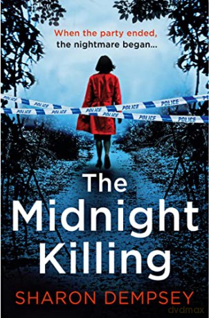 The Midnight Killing: The twisty new crime thriller that will keep you up all night - Sharon Dempsey [KSIĄŻKA]
