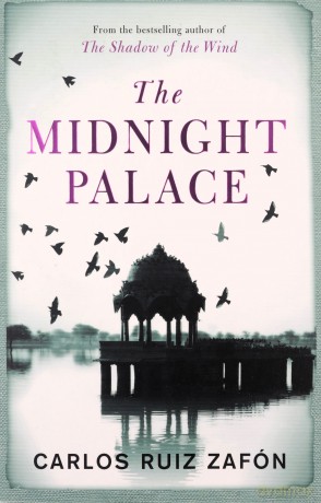 The Midnight Palace: Carlos Ruiz Zafon - Carlos Ruiz Zafon [KSIĄŻKA]