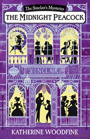 The Midnight Peacock (The Sinclair's Mysteries) - Katherine Woodfine [KSIĄŻKA]