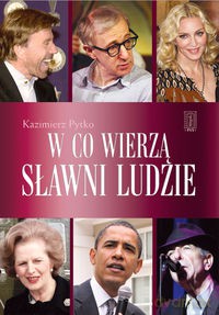 W co wierzą sławni ludzie - Kazimierz Pytko [KSIĄŻKA]