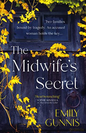 The Midwife's Secret: A girl gone missing and a family secret in this gripping, heartbreaking historical fiction story for 2022 - Emily Gunnis [KSIĄŻKA]