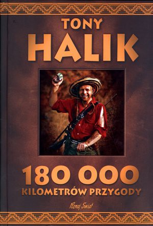 180 000 km przygody wyd. II - Tony Halik [KSIĄŻKA]