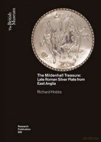 The Mildenhall Treasure: Late Roman Silver Plate from East Anglia (Research Publication) - Richard Hobbs [KSIĄŻKA]