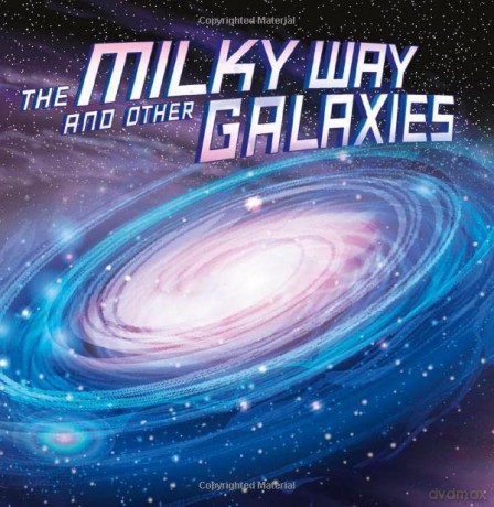 The Milky Way and Other Galaxies (Our Place in the Universe) - Ellen Labrecque [KSIĄŻKA]
