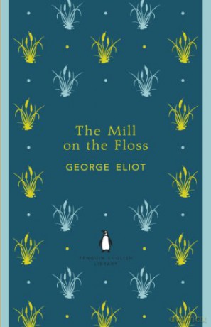 The Mill on the Floss (The Penguin English Library) - George Eliot [KSIĄŻKA]