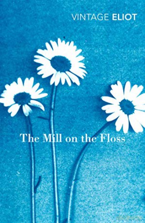 The Mill on the Floss (Vintage Classics) - George Eliot [KSIĄŻKA]