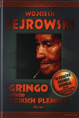 Gringo wsród dzikich... - zapach  - Wojciech Cejrowski [KSIĄŻKA]