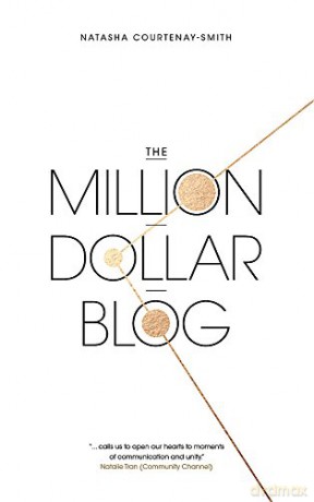 The Million Dollar Blog: by Natasha Courtenay-Smith. - Courtenay-Smith [KSIĄŻKA]