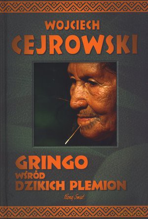 Gringo wśród dzikich plemion  - Wojciech Cejrowski [KSIĄŻKA]