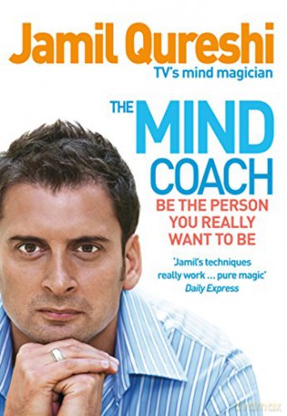 The Mind Coach: Be the person you really want to be - Jamil Qureshi [KSIĄŻKA]