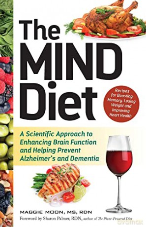 The MIND Diet: A Scientific Approach to Enhancing Brain Function and Helping Prevent Alzheimer's and Dementia - Maggie Moon [KSIĄŻKA]