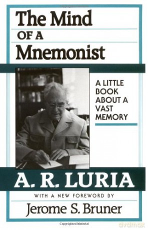 The Mind of a Mnemonist: A Little Book about a Vast Memory: A Little Book about a Vast Memory, With a New Foreword by Jerome S. Bruner - Aleksandr Romanovich Luria [KSIĄŻKA]