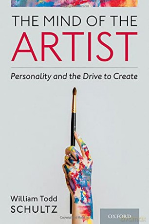 The Mind of the Artist: Personality and the Drive to Create - William Todd Schultz [KSIĄŻKA]