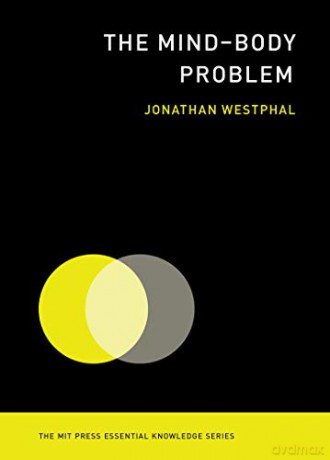 The Mind-Body Problem (MIT Press Essential Knowledge series) - Jonathan Westphal [KSIĄŻKA]