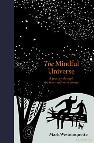 The Mindful Universe: A journey through the inner and outer cosmos (Mindfulness series) - Mark Westmoquette [KSIĄŻKA]