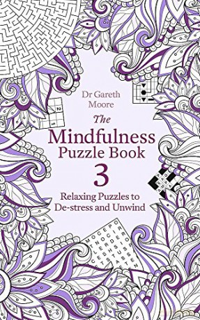 The Mindfulness Puzzle Book 3: Relaxing Puzzles to De-Stress and Unwind (Mindfulness Puzzle Books) - Dr Gareth Moore [KSIĄŻKA]