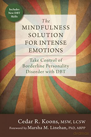 The Mindfulness Solution for Intense Emotions: Take Control of Borderline Personality Disorder with DBT - Cedar R. Koons [KSIĄŻKA]