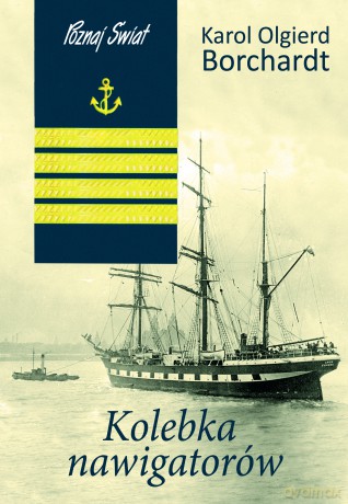 Kolebka nawigatorów - Karol Olgerd Borchardt [KSIĄŻKA]