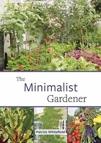 The Minimalist Gardener: Low Impact, No Dig Growing - Patrick Whitefield [KSIĄŻKA]