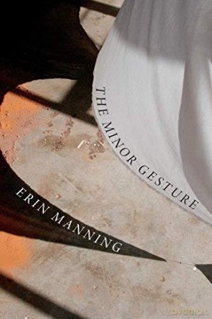 The Minor Gesture (Thought in the Act) - Erin Manning [KSIĄŻKA]
