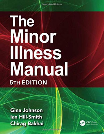 The Minor Illness Manual: 5th Edition - Gina Johnson [KSIĄŻKA]