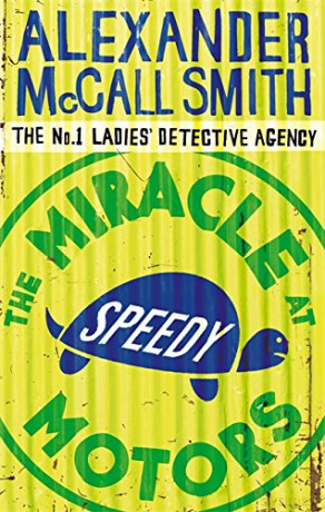 The Miracle At Speedy Motors: No.1 Ladies' Detective Agency 09 - Alexander McCall Smith [KSIĄŻKA]