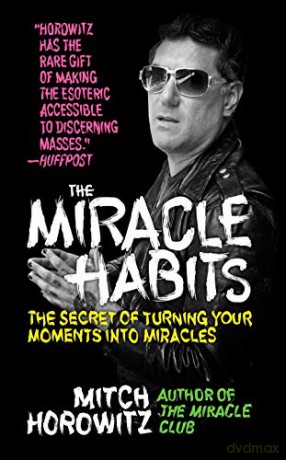 The Miracle Habits: The Secret of Turning Your Moments into Miracles - Mitch Horowitz [KSIĄŻKA]