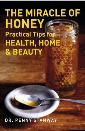 The Miracle of Honey - Dr Penny Stanway [KSIĄŻKA]