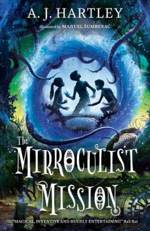 The Mirroculist Mission (Beyond the Mirror Book 2) (Beyond the Mirror 2019) - A.J. Hartley [KSIĄŻKA]