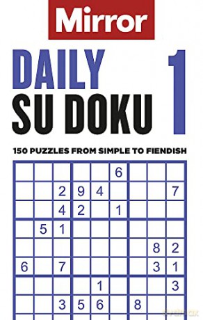The Mirror: Daily Su Doku 1: 150 puzzles from simple to fiendish - Daily Mirror Reach PLC [KSIĄŻKA]