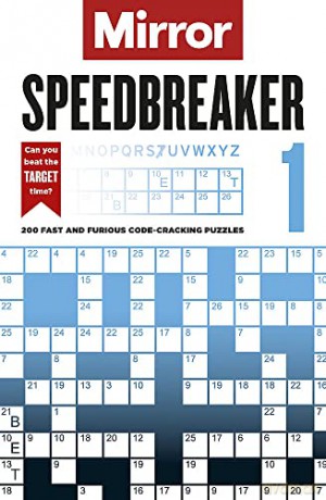 The Mirror: Speedbreaker 1: 200 fast and furious code-cracking puzzles from the pages of your favourite newspaper - Daily Mirror Reach PLC [KSIĄŻKA]