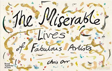 The Miserable Lives of Fabulous Artists - Chris Orr [KSIĄŻKA]