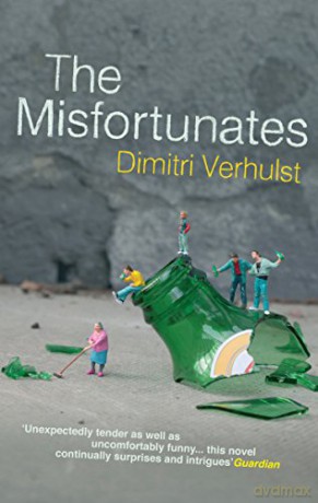 The Misfortunates - Dimitri Verhulst [KSIĄŻKA]