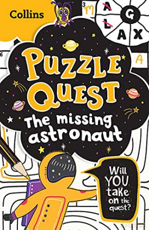 The Missing Astronaut: Solve more than 100 puzzles in this adventure story for kids aged 7+ (Puzzle Quest) - Kia Marie Hunt [KSIĄŻKA]