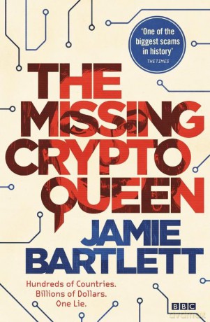 The Missing Cryptoqueen - Jamie Bartlett [KSIĄŻKA]